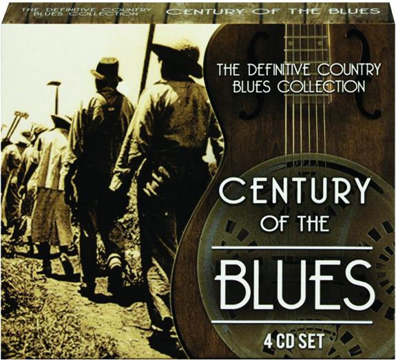 Century Of The Blues The Definitive Country Blues Collection Hamiltonbook Com