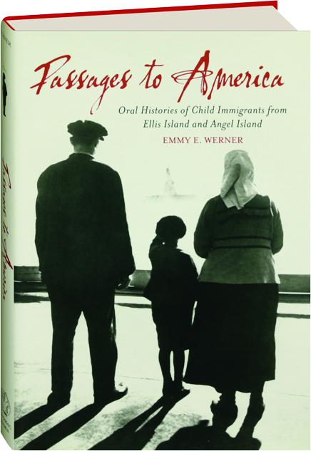 Passages To America Oral Histories Of Child Immigrants