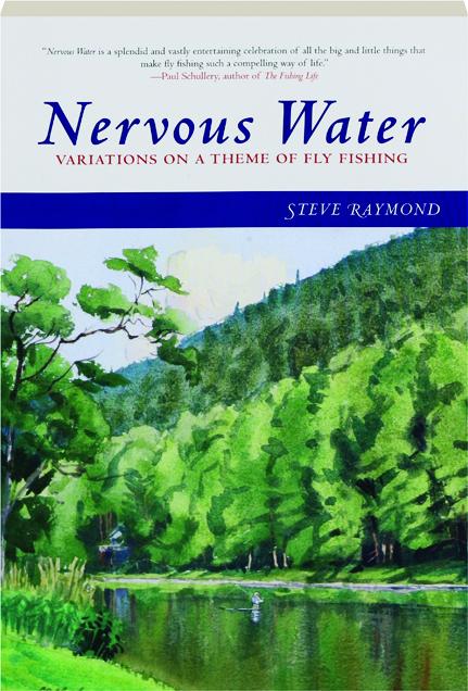 Nervous Water Variations On A Theme Of Fly Fishing