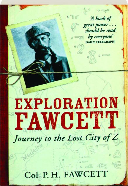 Exploration Fawcett Journey To The Lost City Of Z