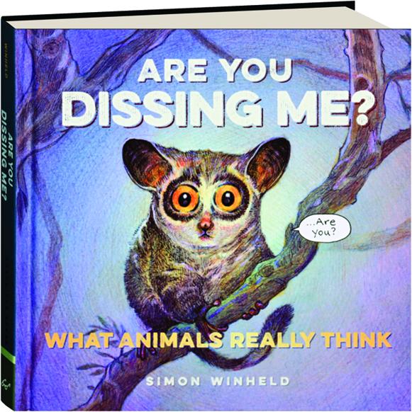 Are You Dissing Me What Animals Really Think
