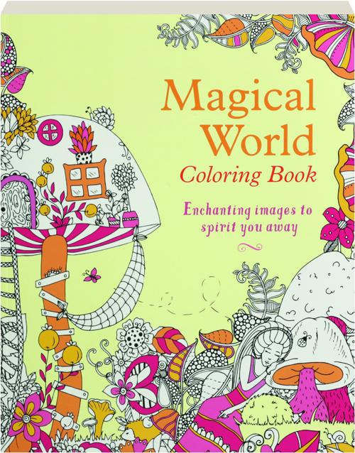 MAGICAL WORLD COLORING BOOK - HamiltonBook.com