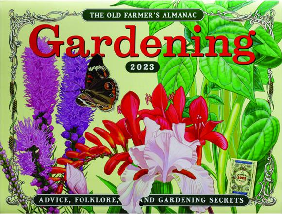 2023 the old farmer s almanac gardening calendar hamiltonbook