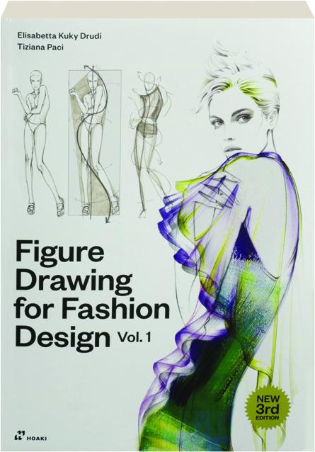 FIGURE DRAWING FOR FASHION DESIGN, VOL. 1 