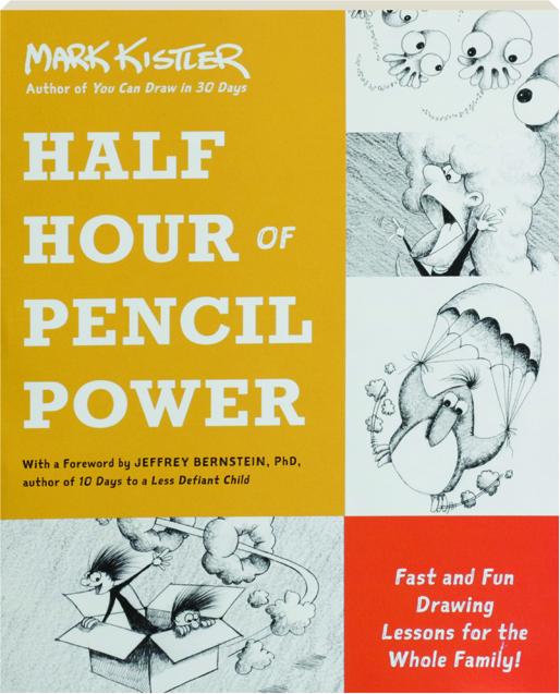 HALF HOUR OF PENCIL POWER: Fast and Fun Drawing Lessons for the Whole ...