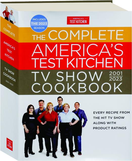 THE COMPLETE AMERICA'S TEST KITCHEN TV SHOW COOKBOOK 20012023