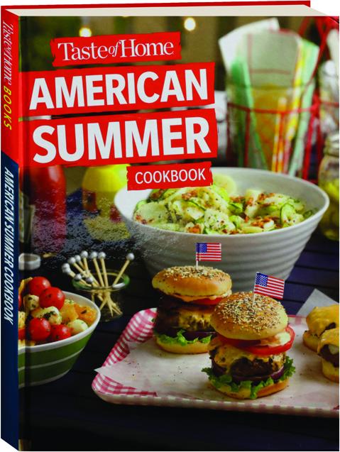 TASTE OF HOME AMERICAN SUMMER COOKBOOK 2022 - HamiltonBook.com