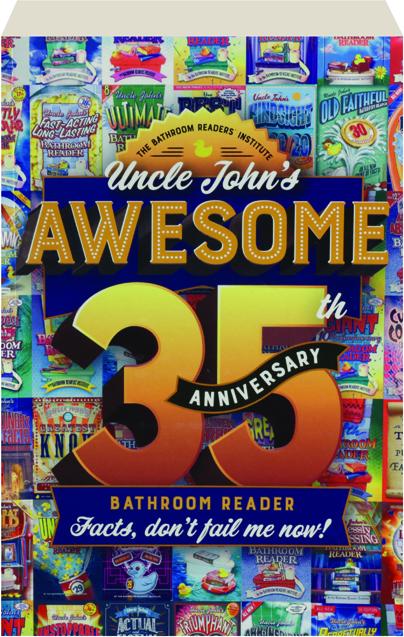 UNCLE JOHN'S AWESOME 35TH ANNIVERSARY BATHROOM READER - HamiltonBook.com