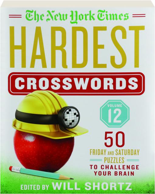 THE NEW YORK TIMES HARDEST CROSSWORDS, VOLUME 12