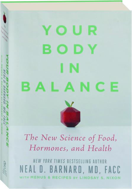 Your Body In Balance: The New Science Of Food, Hormones, And Health - Neal  Barnard, MD 