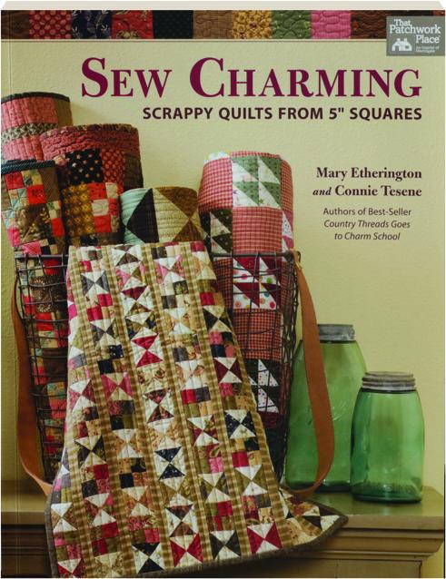SEW CHARMING: Scrappy Quilts from 5