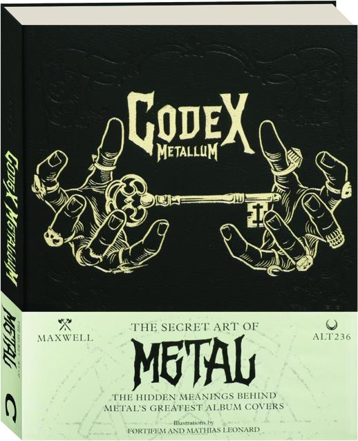 CODEX METALLUM: The Secret Art of Metal 