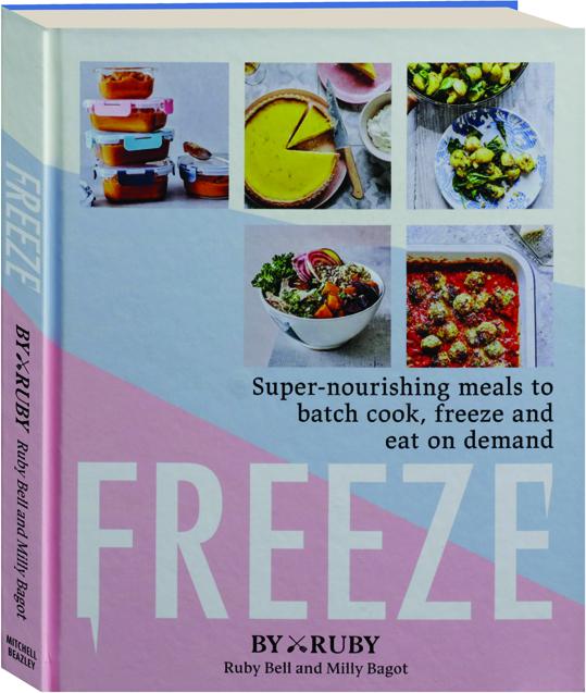 FREEZE SuperNourishing Meals to Batch Cook, Freeze and Eat on Demand