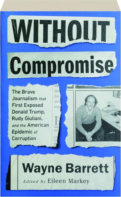 First　Donald　The　WITHOUT　Journalism　of　Giuliani,　That　COMPROMISE:　American　Trump,　Rudy　Brave　Exposed　Epidemic　and　the　Corruption