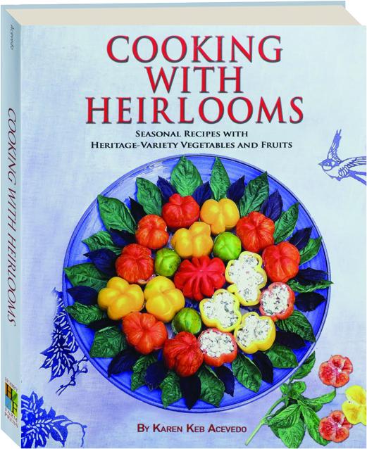Guide to cooking with heirloom vegetables and heritage grains