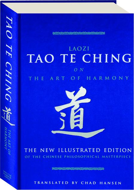 TAO TE CHING ON THE ART OF HARMONY: The New Illustrated Edition 