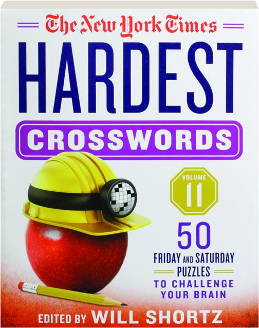 THE NEW YORK TIMES HARDEST CROSSWORDS, VOLUME 11