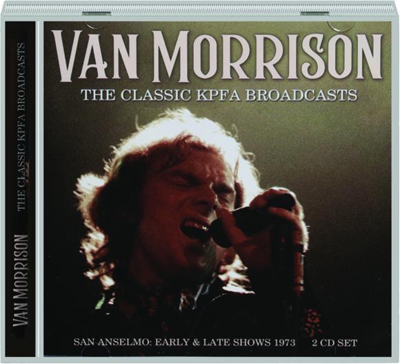 VAN MORRISON: The Classic KPFA Broadcasts - HamiltonBook.com