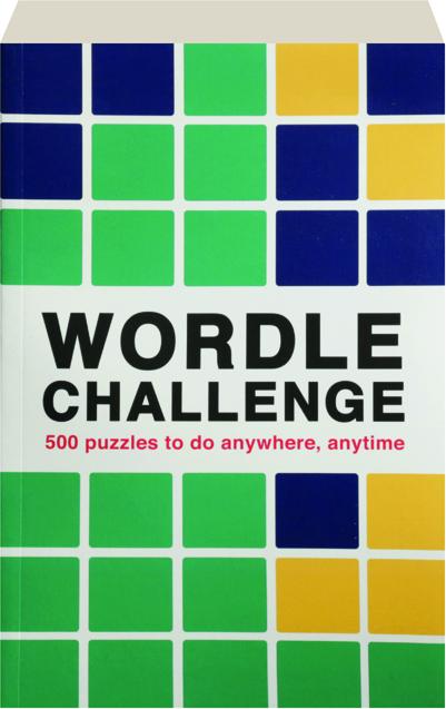  Big Book of Wordle. 555 Puzzles: East, Medium and