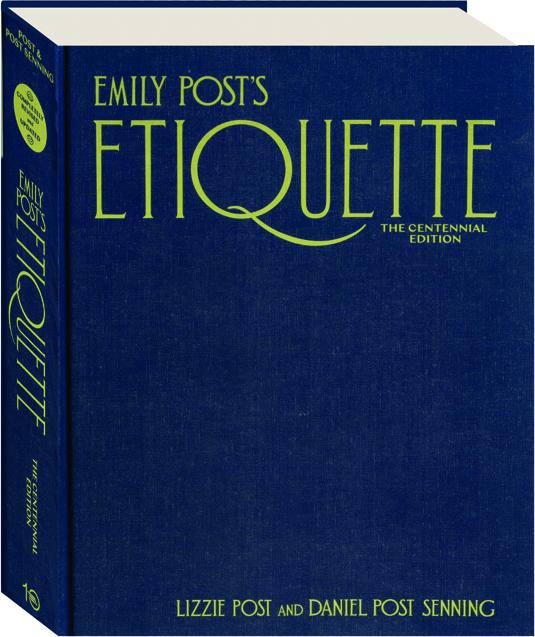 EMILY POST'S ETIQUETTE, THE CENTENNIAL EDITION