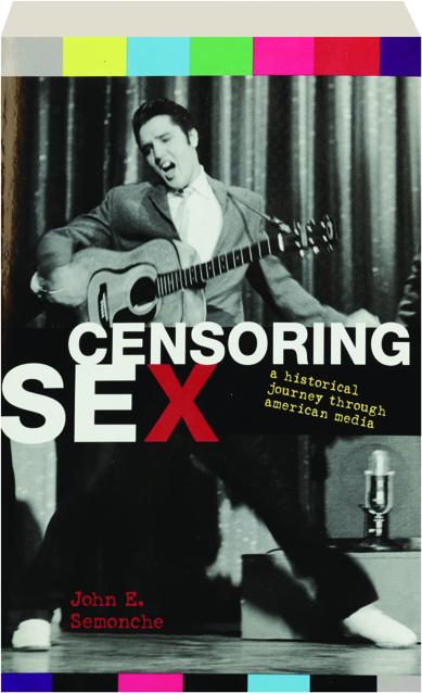 Censoring Sex A Historical Journey Through American Media