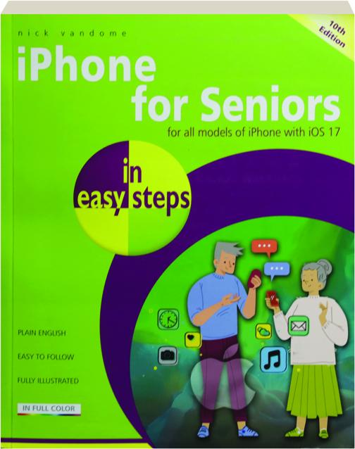 IPHONE FOR SENIORS IN EASY STEPS, 10TH EDITION - HamiltonBook.com