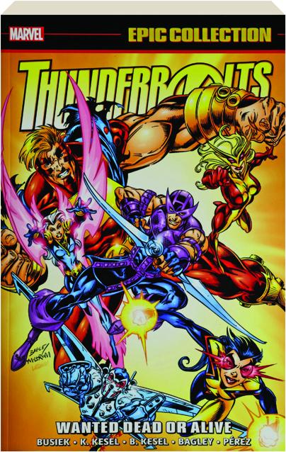 THUNDERBOLTS EPIC COLLECTION: Wanted Dead or Alive - HamiltonBook.com